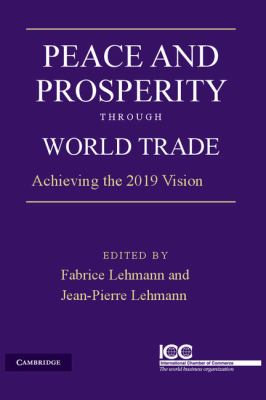 Peace and Prosperity Through World Trade : Achieving the 2019 Vision
