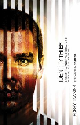 Identity Thief : Exposing Satan's Plan to Steal Your Purpose, Passion and Power