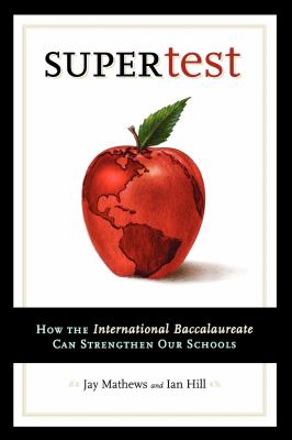 Supertest : How the International Baccalaureate Can Strengthen Our Schools