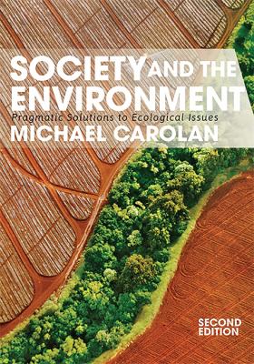 Society and the Environment : Pragmatic Solutions to Ecological Issues