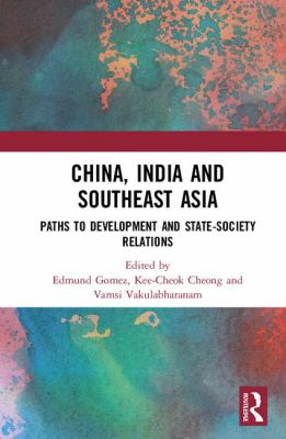 China, India and Southeast Asia : Paths to Development and State-Society Relations