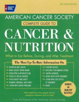 American Cancer Society Complete Guide to Nutrition for Cancer Survivors : Eating Well, Staying Well During and after Cancer
