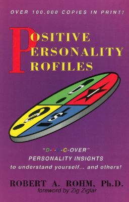 Positive Personality Profiles : D-I-S-C-Over Personality Insights to Understand Yourself and Others!