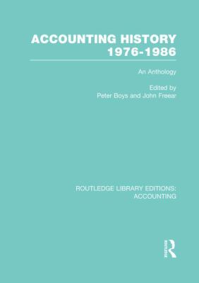 Accounting History 1976-1986 (RLE Accounting) : An Anthology