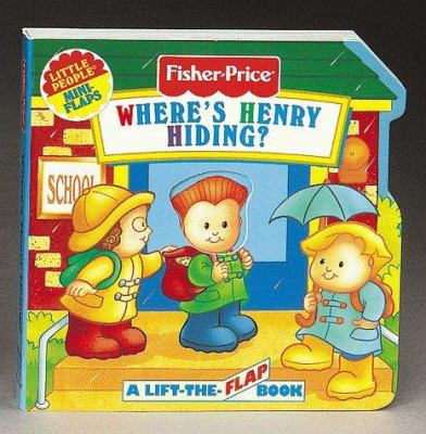 Where's Henry Hiding? : A Lift-the-Flap Book