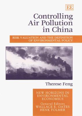 Controlling Air Pollution in China : Risk Valuation and the Definition of Environmental Policy
