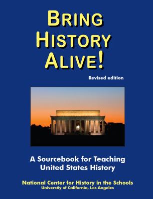 Bring History Alive! : A Sourcebook for Teacheng United States History, Revised Edition