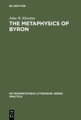 The Metaphysics of Byron : A Reading of the Plays