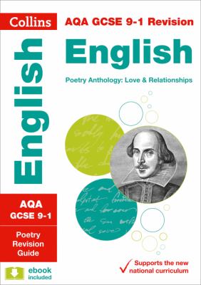 AQA Poetry Anthology Love and Relationships Revision Guide: Ideal for Home Learning, 2021 Assessments and 2022 Exams (Collins GCSE Grade 9-1 Revision)