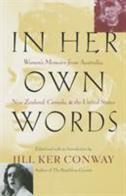 In Her Own Words : Women's Memoirs from Australia, New Zealand, Canada, and the United States