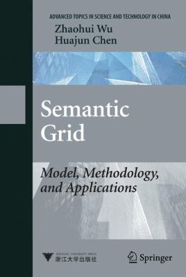 Semantic Grid : Model, Methodology, and Applications