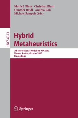 Hybrid Metaheuristics : 7th International Workshop, HM 2010, Vienna, Austria, October 1-2, 2010, Proceedings