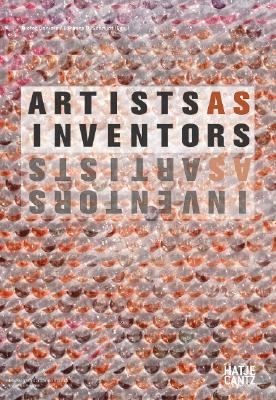 Artists As Inventors-Inventors As Artists