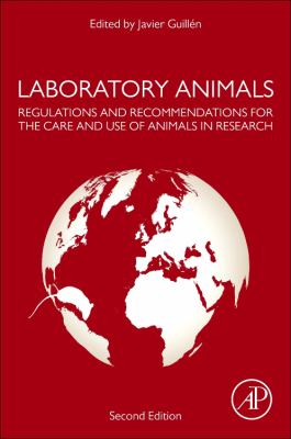 Laboratory Animals : Regulations and Recommendations for the Care and Use of Animals in Research
