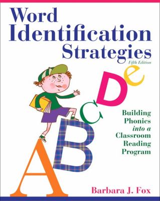 Word Identification Strategies : Building Phonics into a Classroom Reading Program