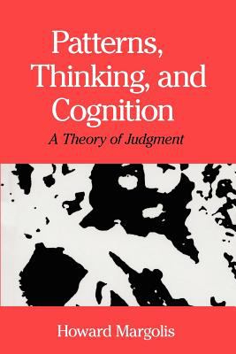 Patterns, Thinking, and Cognition : A Theory of Judgement