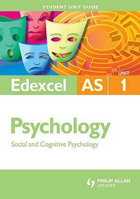 Edexcel AS Psychology : Unit 1 Social and Cognitive Psychology