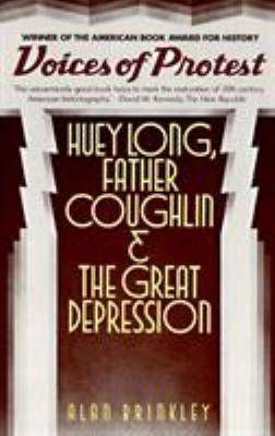 Voices of Protest : Huey Long, Father Coughlin, and the Great Depression