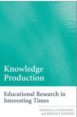 Knowledge Production : Research Work in Interesting Times