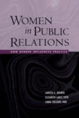 Women in Public Relations : How Gender Influences Practice