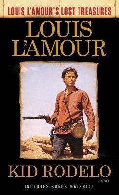 Kid Rodelo (Louis l'Amour's Lost Treasures) : A Novel