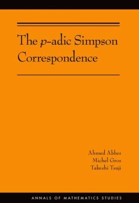 The P-Adic Simpson Correspondence (AM-193)