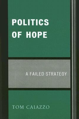 Politics of Hope : A Failed Strategy