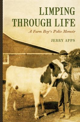 Limping Through Life : A Farm Boy's Polio Memoir