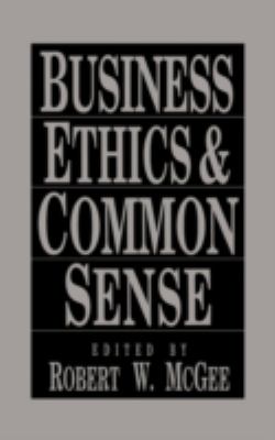 Business Ethics and Common Sense