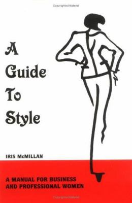 A Guide to Style : A Manual for Business and Professional Women