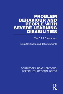 Problem Behaviour and People with Severe Learning Disabilities : The S. T. A. R Approach