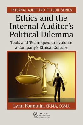 Ethics and the Internal Auditor's Political Dilemma : Tools and Techniques to Evaluate a Company's Ethical Culture