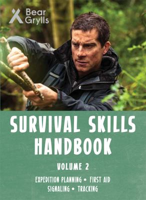 Bear Grylls Survival Skills Handbook Volume 2