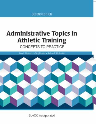 Administrative Topics in Athletic Training : Concepts to Practice