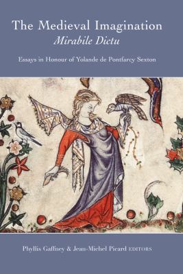 Mirabile Dictu - The Medieval Imagination : Essays in Honour of Yolande de Pontfarcy Sexton