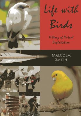 Life with Birds : A Story of Mutual Exploitation