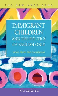 Immigrant Children and the Politics of English-Only : Views from the Classroom