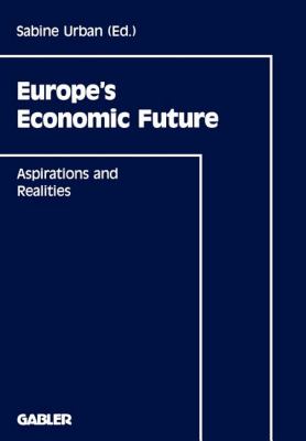 Europe's Economic Future : Aspirations and Realities