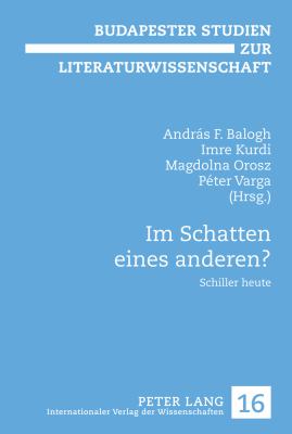 Im Schatten Eines Anderen? : Schiller Heute