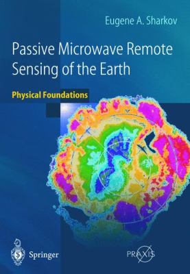 Passive Microwave Remote Sensing of the Earth : Physical Foundations