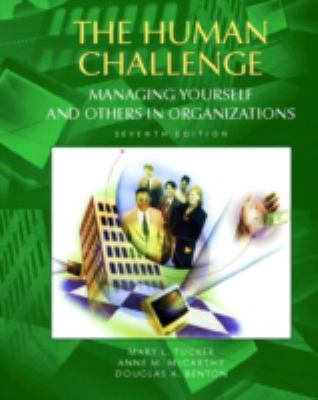 The Human Challenge : Managing Yourself and Others in Organizations