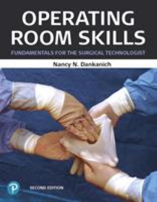 Operating Room Skills: Fundamentals for the Surgical Technologist