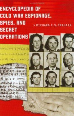 Encyclopedia of Cold War Espionage, Spies, and Secret Operations