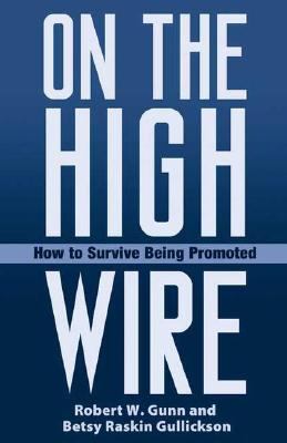 On the High Wire : How to Survive Being Promoted