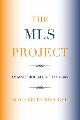 The MLS Project : An Assessment after Sixty Years