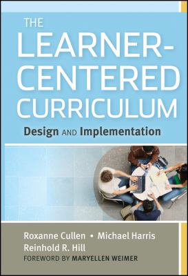 The Learner-Centered Curriculum : Design and Implementation