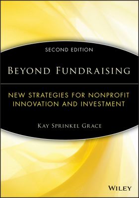 Beyond Fundraising : New Strategies for Nonprofit Innovation and Investment