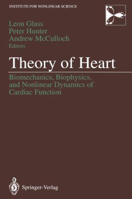 Theory of Heart : Biomechanics, Biophysics, and Nonlinear Dynamics of Cardiac Function