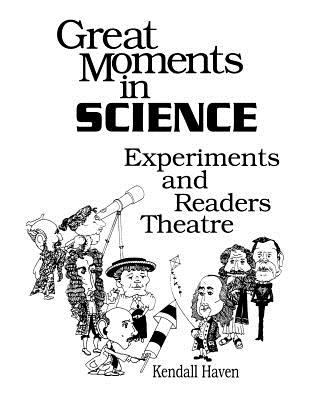 Great Moments in Science : Experiments and Readers Theatre