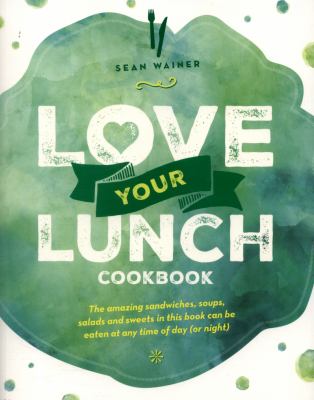 Love Your Lunch : Cookbook